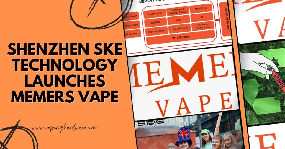 Shenzhen SKE Technology Launches MEMERS VAPE: A New Chapter in Vaping Innovation
