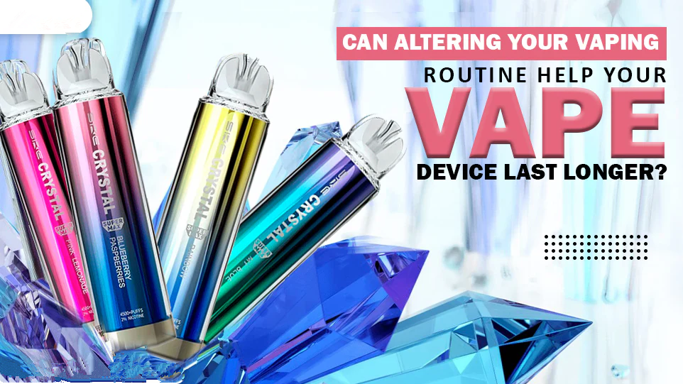 Can Altering Your Vaping Routine Help Your Vape Device Last Longer?