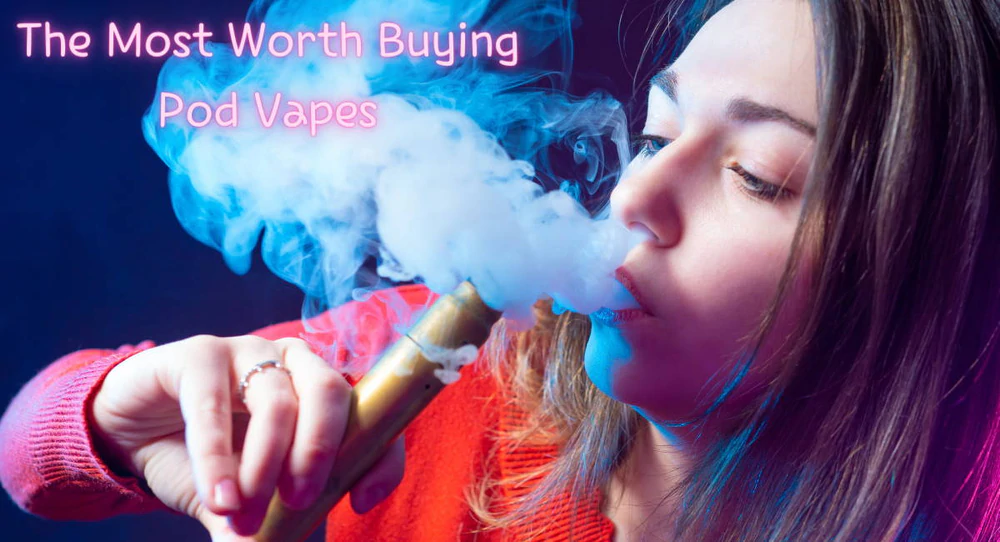The Most Worth Buying Pod Vape Under £20 in the UK
