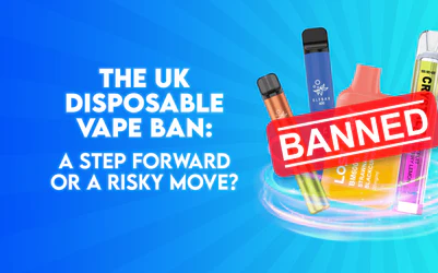 The UK Disposable Vape Ban: A Step Forward or a Risky Move?