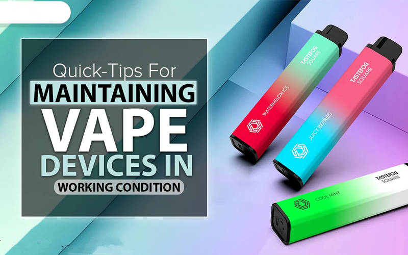 Quick-Tips For Maintaining Vape Devices In Working Condition