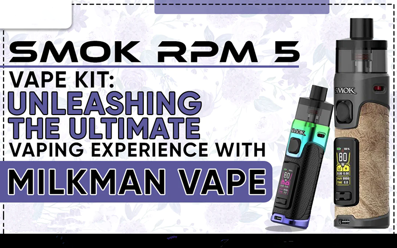 Smok RPM 5 Vape Kit: Unleashing The Ultimate Vaping Experience With Mi cometovape Smok RPM 5 Vape Kit: Unleashing The Ultimate Vaping Experience With Mi cometovape