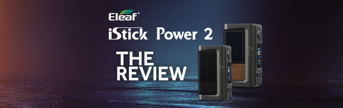 Eleaf iStick Power 2 Review-5000mAh vape mod cometovape Eleaf iStick Power 2 Review-5000mAh vape mod cometovape