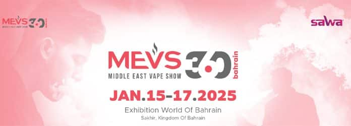 Middle East Vape Show (MEVS) 2025 Bahrain – 15th-17th January 2025!