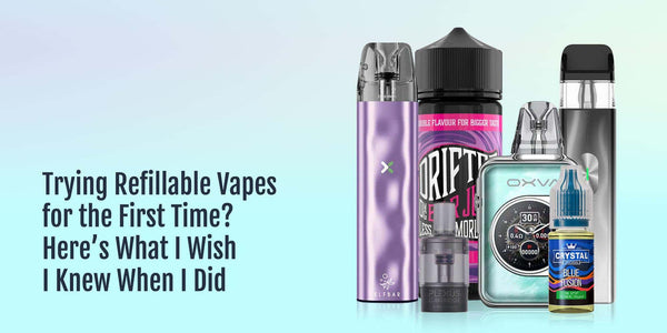 Trying Refillable Vapes for the First Time? Here's What I Wish I Knew cometovape Trying Refillable Vapes for the First Time? Here's What I Wish I Knew cometovape