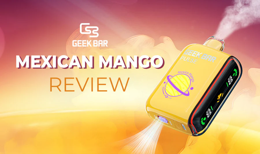 Mexican Mango Geek Bar Review cometovape Mexican Mango Geek Bar Review cometovape