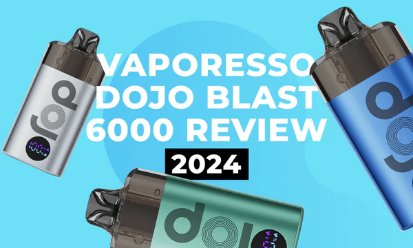 Vaporesso Dojo Blast 6000: Vape Review  cometovape