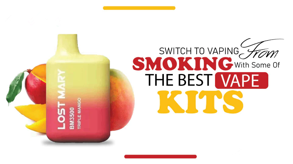 Switch to Vaping from Smoking with Some of the Best Vape Kits