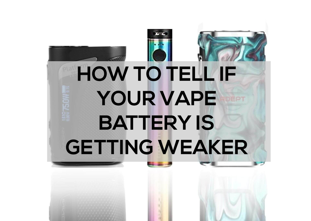 How to Tell if Your Vape Battery is Getting Weaker