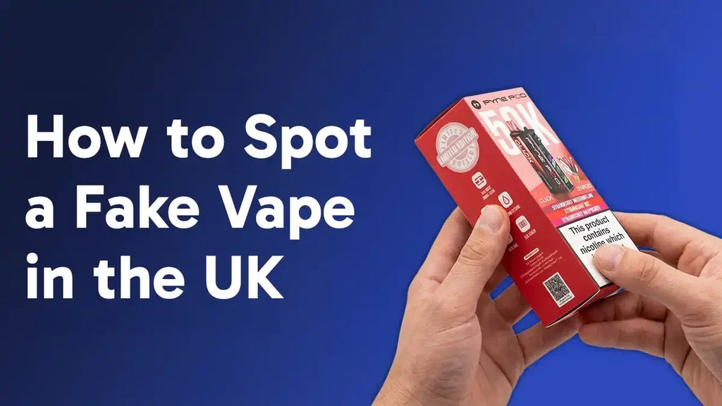 How to Spot a Fake Vape in the UK
