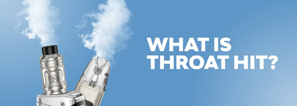 What Is Throat Hit? How to Get the Perfect Sensation From Your Vape