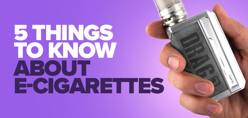 5 Things To Know About E-Cigarettes