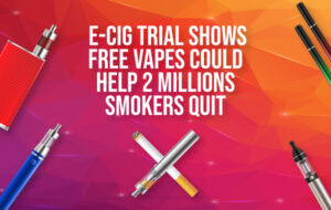 E-Cig Trial Shows Free Vapes Could Help 2 Million Smokers Quit