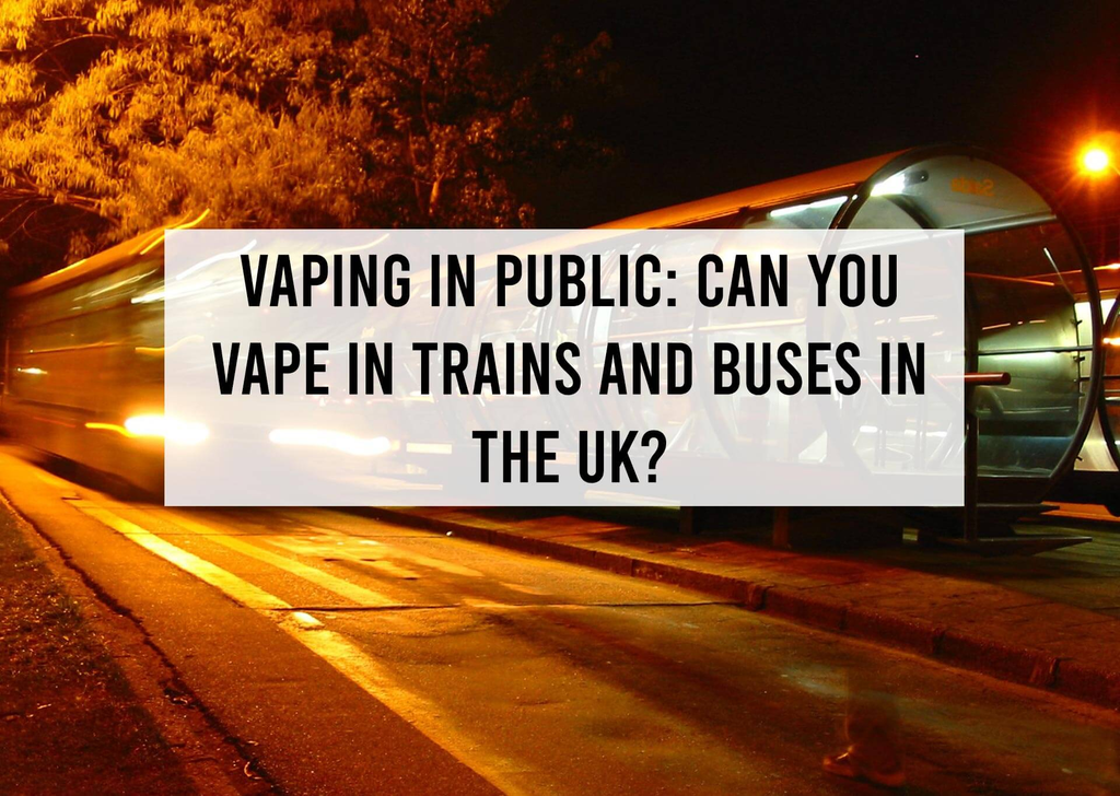 Vaping in Public: Can you Vape in Trains and Buses in the UK?
