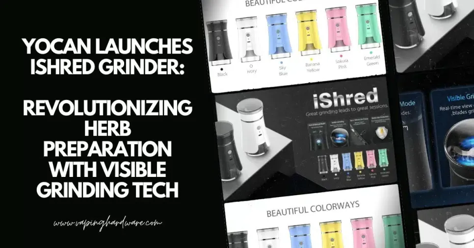 Yocan Launches iShred Grinder: Revolutionizing Herb Preparation with Visible Grinding Tech
