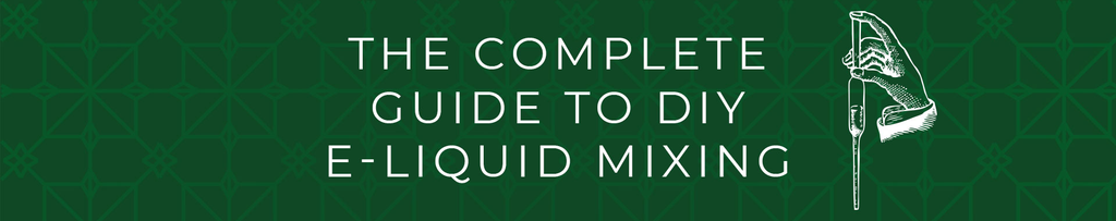 The Complete Guide to DIY E-Liquid Mixing & Flavour Concentrates