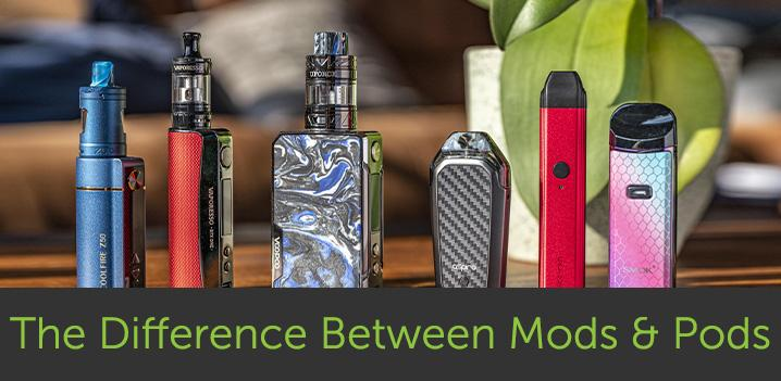 The Difference Between Vape Pods & Mods
