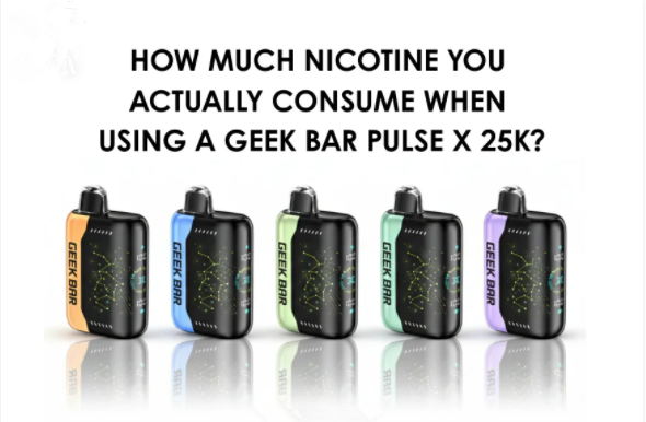 How Much Nicotine You Actually Consume When Using a Geek Bar Pulse X 25K?