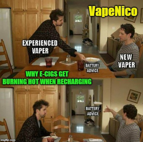 Why E-cigs get burning hot during recharging 