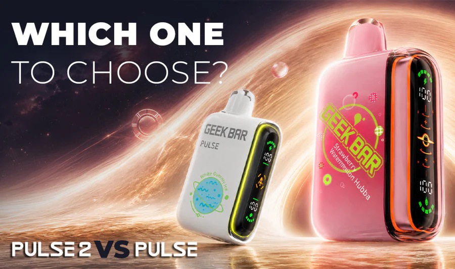 Geek Bar Pulse 2 vs Geek Bar Pulse: Which One Should You Choose?