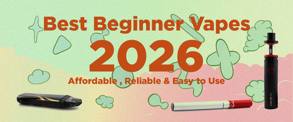 Best Vape Kits for Beginners in 2026: Affordable, Reliable & Easy to Use