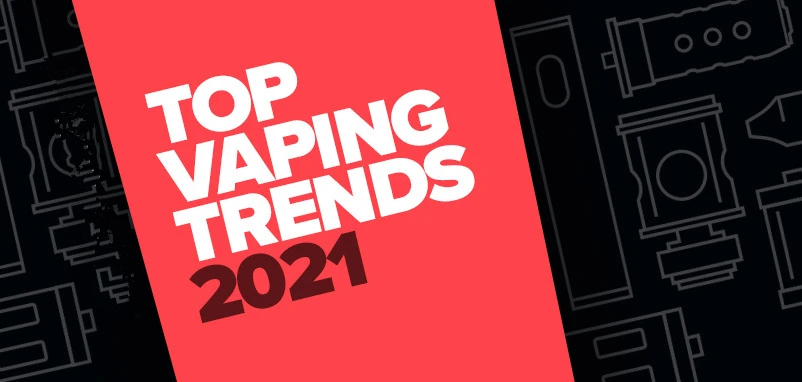 Top Vaping Trends of 2021