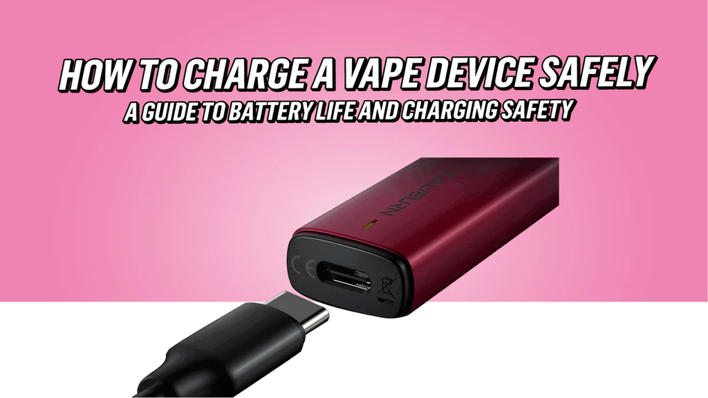 How to Charge a Vape Device Safely: Battery Life & Charging Safety