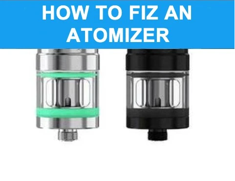 How to Fix an Atomizer