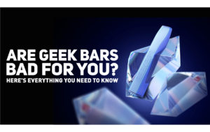 Are Geek Bars Bad for You? Here’s Everything You Need to Know