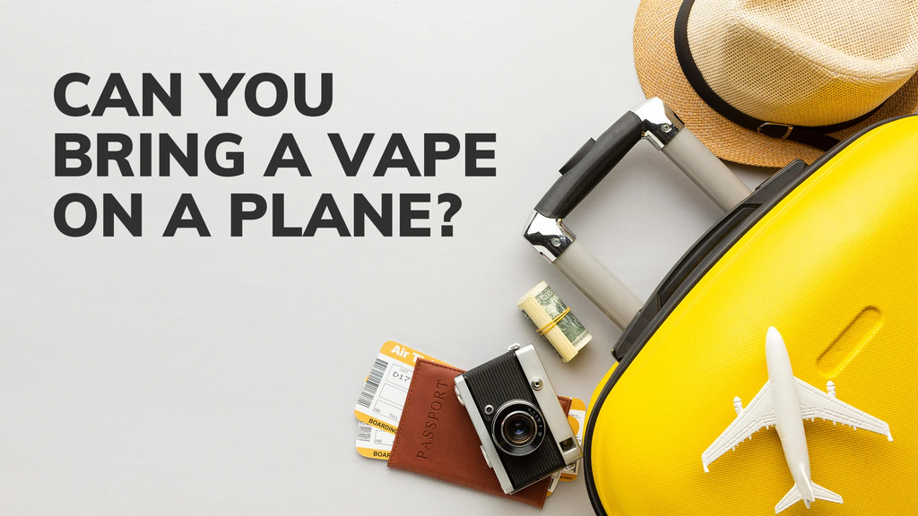 Can You Bring a Vape on a Plane? How to Travel with Your Vape in 2023