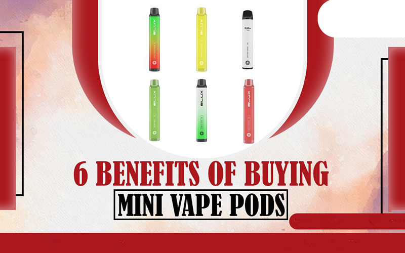 6 Benefits Of Buying Mini Vape Pods