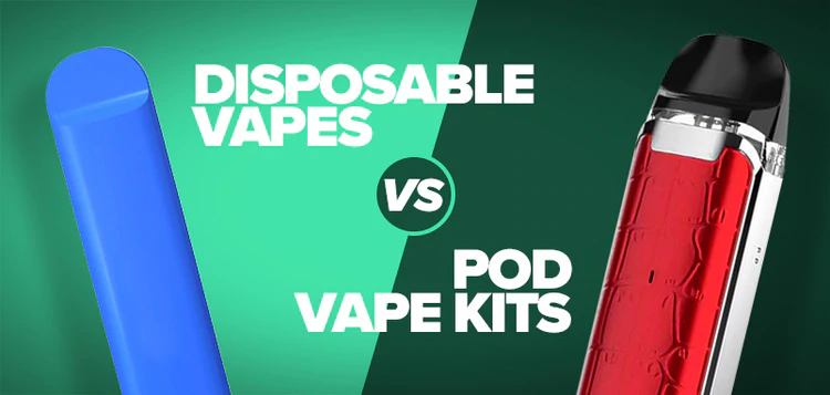Disposables Vapes vs Vape Pod Kits - Which is better?