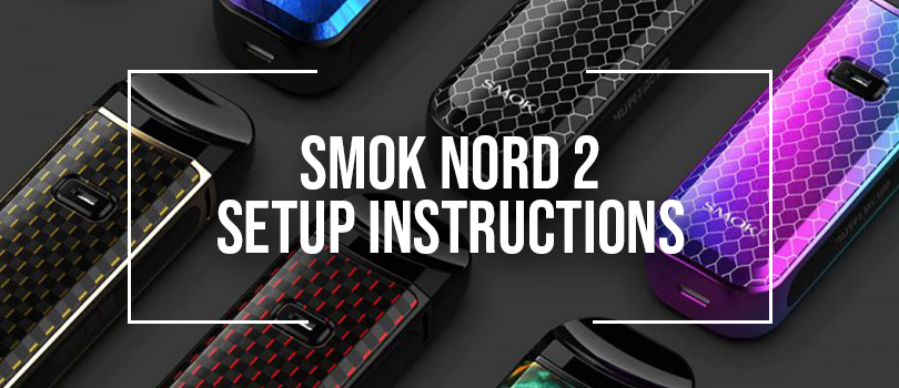 SMOK Nord 2 Setup Instructions