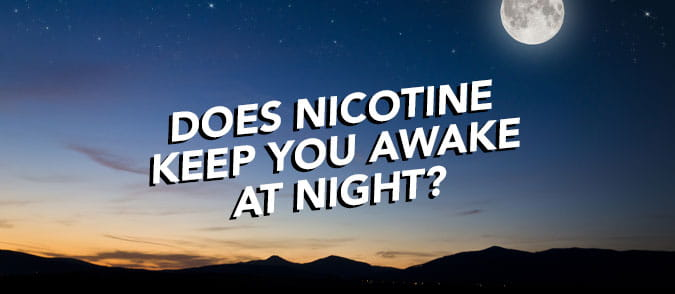 Does Nicotine Keep You Awake At Night?