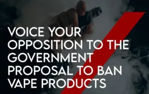 Voice Your Opposition to The Government Proposal to Ban Vape Products